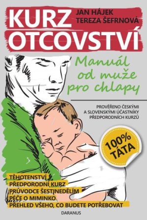 Kurz otcovství - Manuál od muže pro chlapy