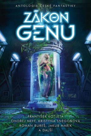 Zákon genu - Antologie české fantastiky