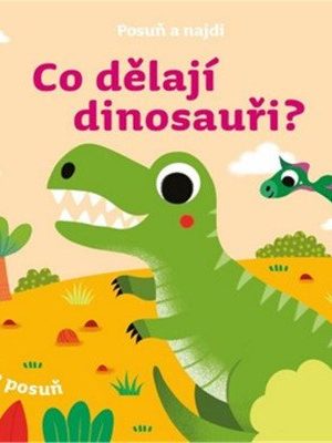 Posuň a najdi: Co dělají dinosauři?