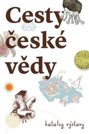 Cesty české vědy - Katalog výstava