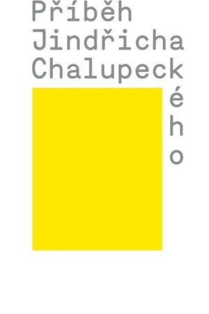 Příběh Jindřicha Chalupeckého