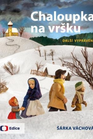 Chaloupka na vršku 3 - Další vyprávění
