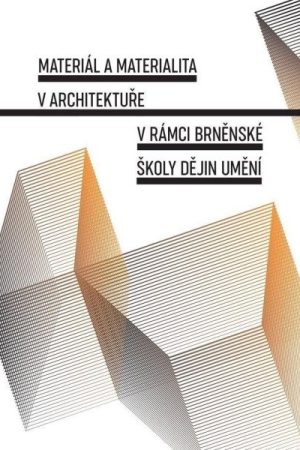 Materiál a materialita v architektuře v rámci Brněnské školy dějin umění