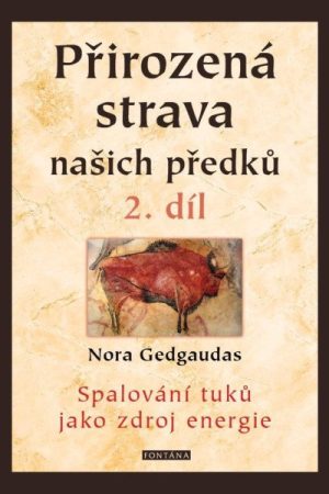 Přirozená strava našich předků 2. díl - Spalování tuků jako zdroj energie