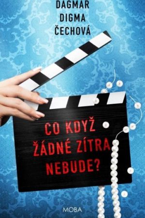Co když žádné zítra nebude?