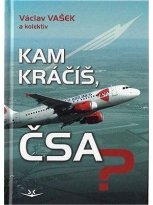 Kam kráčíš, ČSA?