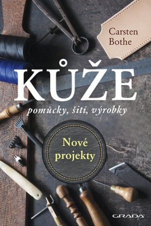 Kůže, pomůcky, šití, výrobky - Nové projekty