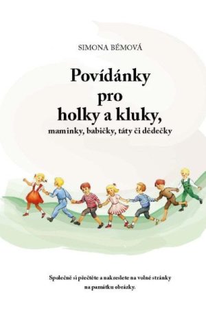 Povídánky pro holky a kluky, maminky, babičky, táty či dědečky