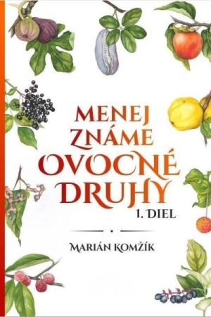 Menej známe ovocné druhy I.diel (slovensky)