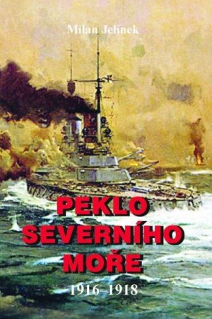 Peklo severního moře 1916-1918