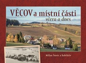 Věcov a místní části včera a dnes