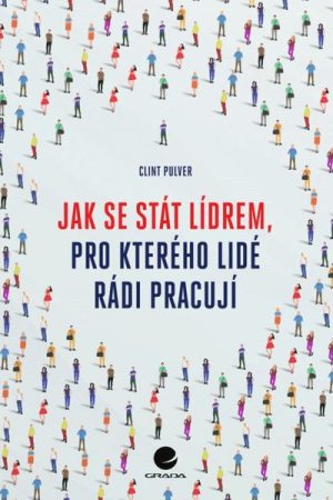 Jak se stát lídrem, pro kterého lidé rádi pracují