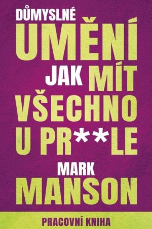 Důmyslné umění, jak mít všechno u prdele - Pracovní kniha
