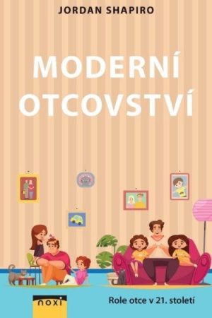 Moderní otcovství - Role otce v 21. století