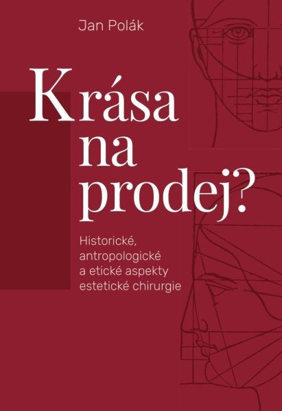 Krása na prodej? - Historické, antropologické a etické aspekty estetické chirurgie