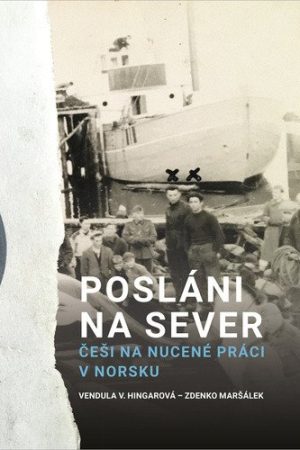 Posláni na sever - Češi na nucené práci v Norsku