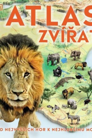 Atlas zvířat - Od nejvyšších hor k nejh