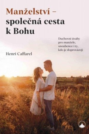 Manželství - společná cesta k Bohu