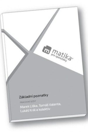 Matika pro spolužáky: Základní poznatky - Pracovní sešit