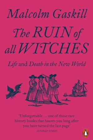 The Ruin of All Witches: Life and Death in the New World