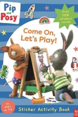 Pip and Posy: Come On, Let´s Play!