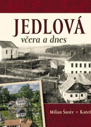 Jedlová včera a dnes