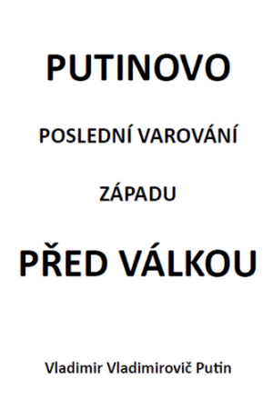 Putinovo poslední varování Západu před válkou