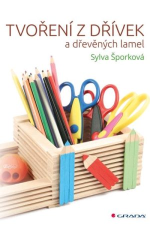Tvoření z dřívek a dřevěných lamel