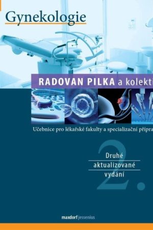 Gynekologie - Učebnice pro lékařské fakulty a specialiazační přípravu