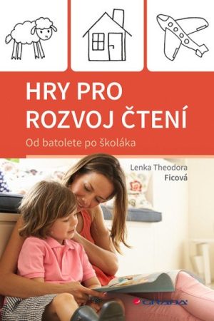 Hry pro rozvoj čtení - Od batolete po školáka