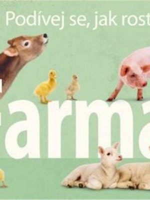 Podívej se, jak rostou: Farma