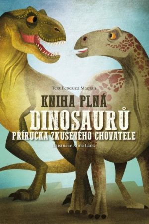 Kniha plná dinosaurů - Příručka zkušeného chovatele