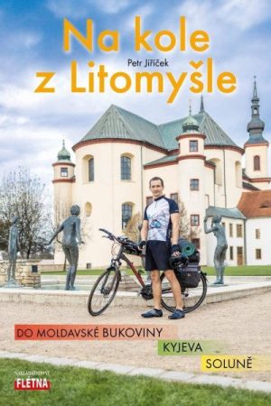 Na kole z Litomyšle do moldavské Bukoviny, Kyjeva, Soluně