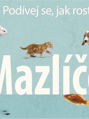Podívej se, jak rostou: Mazlíčci