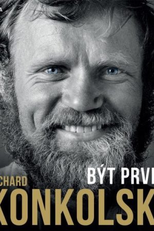 Richard Konkolski - Být první