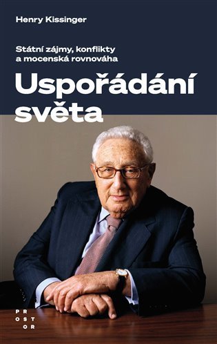 Uspořádání světa - Státní zájmy, konflikty a mocenská rovnováha