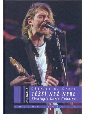 Těžší než nebe: Životopis Curta Cobaina