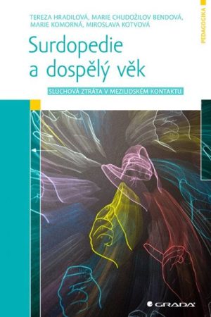 Surdopedie a dospělý věk - Sluchová ztráta v mezilidském kontaktu