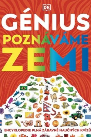 Génius Poznáváme Zemi -  Encyklopedie plná zábavných testů