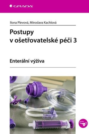 Postupy v ošetřovatelské péči 3 - Enterální výživa