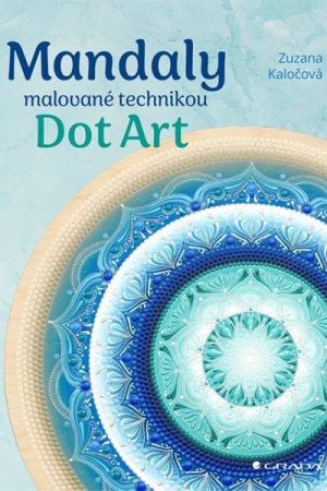 Mandaly malované technikou Dot Art