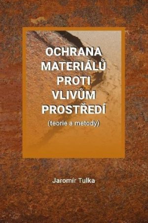 Ochrana materiálů proti vlivům prostředí (teorie a metody)