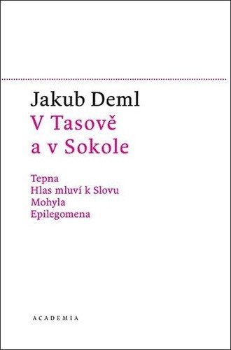 V Tasově a v Sokole - Tepna, Hlas mluví k Slovu, Mohyla, Epilegomena