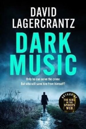 Dark Music: The gripping new thriller from the author of THE GIRL IN THE SPIDER´S WEB