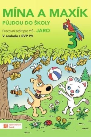 Mína a Maxík půjdou do školy (Pracovní sešit pro MŠ: Jaro 3)