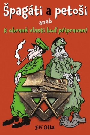 Špagáti a petoši aneb k obraně vlasti buď připraven!