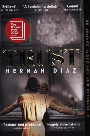 Trust: Longlisted for the Booker Prize 2022