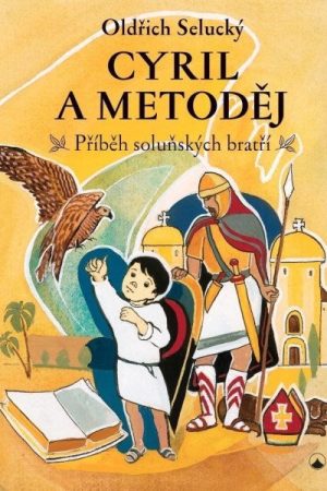 Cyril a Metodě - Příběh soluňských bratří