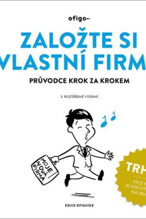 Založte si vlastní firmu - Průvodce krok za krokem