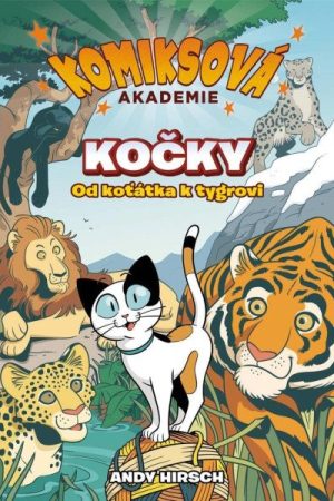 Komiksová akademie Kočky - Od koťátka k tygrovi